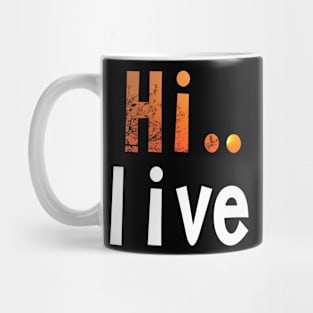 HI LIVE Mug